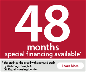48 months special financing available. This credit card is issued with approved credit by Wells Fargo Bank, N.A. Equal Housing Lender. Learn More.